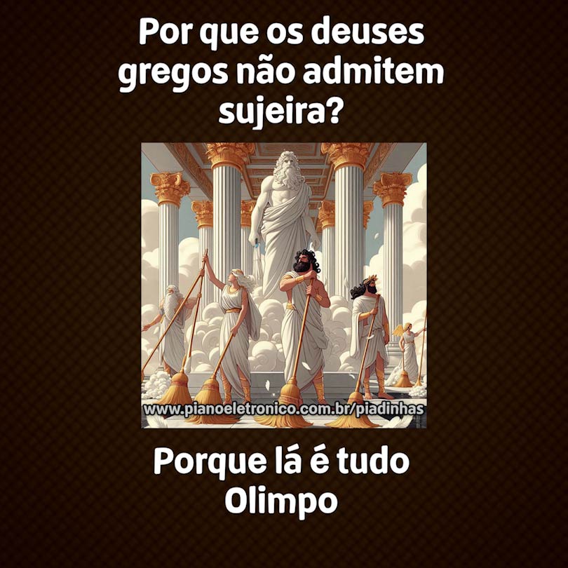 Por que os deuses gregos não admitem sujeira?

Porque lá é tudo Olimpo